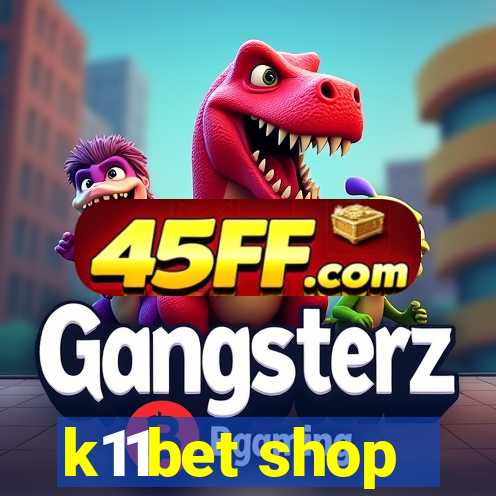 k11bet shop